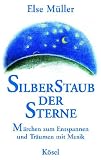 Silberstaub der Sterne, 1 Cassette - Else M&uuml;ller, Helmer Sauer, Mathias Schindeh&uuml;tte, Holger Wunn