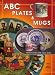 ABC Plates & Mugs Identification and Value Guide: Identification and Value Guide by Irene & Ralph Lindsay