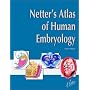 Netter's Atlas of Human Embryology (Netter Basic Science)