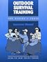 Outdoor Survival Training for Alaska's Youth: Student Manual With Instructors Manual