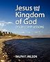 Jesus and the Kingdom of God: Discipleship Lessons