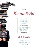 The Know-It-All: One Man's Humble Quest to Become the Smartest Person in the World