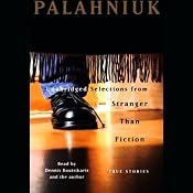 Stranger Than Fiction: True Stories (Unabridged Selections) | [Chuck Palahniuk]