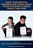 What Every Preteen, Teenager and Young Adult Needs to Know to Avoid Credit Card Debt