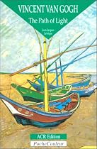 Vincent Van Gogh: His Life, His Work