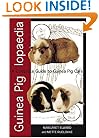 Guinea Piglopaedia: A Complete Guide to Guinea Pig Care (Complete Guide To... (Ringpress Books))