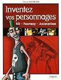 Revue Eyrolles  / Inventez vos personnages : BD, Fantasy, Animation