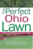 Books : The Perfect Ohio Lawn: Attaining and Maintaining the Lawn You Want (Perfect Lawn Series)