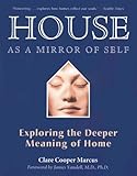 House As a Mirror of Self: Exploring the Deeper Meaning of Home