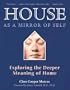 House As a Mirror of Self: Exploring the Deeper Meaning of Home