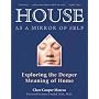 House as a Mirror of Self: Exploring the Deeper Meaning of Home