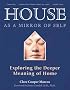 House As a Mirror of Self: Exploring the Deeper Meaning of Home