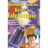Gesund durch die Kraft der Edelsteinevon "Barbara Scholz"