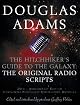 The Hitch Hiker's Guide to the Galaxy (Radio Scripts) by Douglas Adams