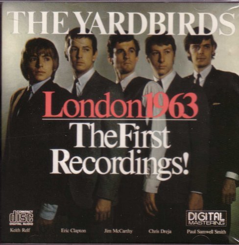 Yardbirds - London 1963: The First Recordings! (with Eric Clapton) - Zortam Music