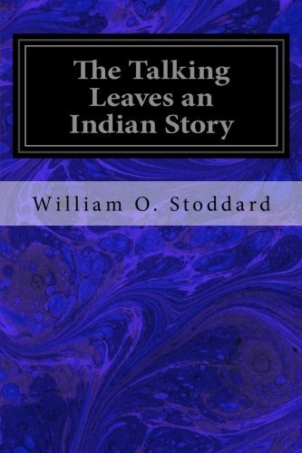 The Talking Leaves an Indian Story