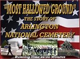Most Hallowed Ground - The Story of Arlington National Cemetery