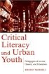 Critical Literacy and Urban Youth: Pedagogies of Access, Dissent, and Liberation (Language, Culture, and Teaching Series)