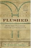 Flushed: How the Plumber Saved Civilization