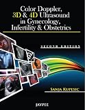 Color doppler, 3D and 4D ultrasound in gynecology, infertility and obstetrics