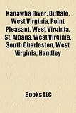 Kanawha River: Buffalo, West Virginia, Point Pleasant, West Virginia, St. Albans, West Virginia, South Charleston, West Virginia, Han-