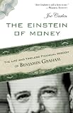 Einstein of Money: The Life and Timeless Financial Wisdom of Benjamin Graham