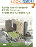 Revit Architecture 2013 Basics: From the Ground Up