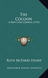 The Cocoon: A Rest Cure Comedy (1915)