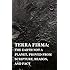 Terra Firma: the Earth Not a Planet, Proved from Scripture, Reason, and Fact