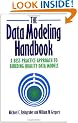 The Data Modeling Handbook: A Best-practice Approach to Building Quality Data Models