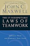 The 17 Indisputable Laws of Teamwork