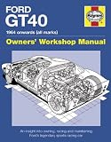 Ford GT40 Manual: An Insight into Owning, Racing and Maintaining Ford's Legendary Sports Racing Car GT