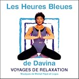Les Heures Bleues De Davina - Voyages De Relaxation