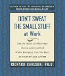 Don't Sweat the Small Stuff at Work:...