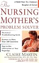 The Nursing Mother's Problem Solver