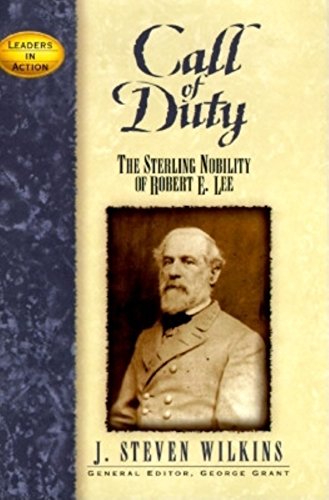 call of duty the sterling nobility of robert e lee leaders in action