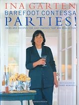Barefoot Contessa Parties!: Ideas and Recipes for Easy Parties That Are Really Fun