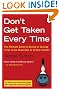 Don't Get Taken Every Time: The Ultimate Guide to Buying or Leasing a Car, in the Showroom or on the Internet