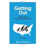 Getting Out: Your Guide to Leaving America (Process Self-reliance Series)