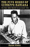 The Five Weeks of Giuseppe Zangara: The Man Who Would Assassinate FDR