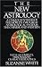 The New Astrology: A Unique Synthesis of the World's Two Great Astrological Systems: The Chinese and Western The New Astrology: A Unique Synthesis of the World's Two Great Astrological Systems: The Chinese and Western
