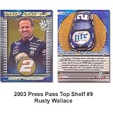 Press Pass Top Shelf '03 Rusty Wallace Card