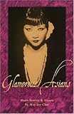 Glamorous Asians: Short Stories & Essays