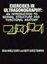 Exercises in Ultrasonography: An Introduction to Normal Structure and Functional Anatomy, 1e