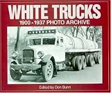 White Trucks 1900-1937 Photo Archive: Photographs from the National Automotive History Collection of the Detroit Public (Photo Archive)