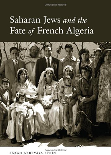 Saharan Jews and the Fate of French Algeria by Abrevaya Stein, Sarah(May 6, 2014) Paperback