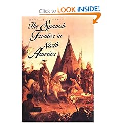 The Spanish Frontier in North America (The Lamar Series in Western History) by David J. Weber