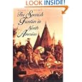 The Spanish Frontier in North America (The Lamar Series in Western History) by David J. Weber