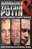 Gorbachev, Yeltsin, and Putin: Political Leadership in Russias Transition (Carnegie Endowment Series)