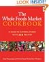 The Whole Foods Market Cookbook: A Guide to Natural Foods with 350 Recipes